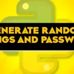 Generate Random Strings and Passwords in Python
