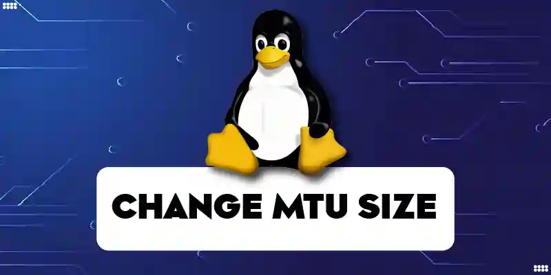 How to Change MTU Size in Linux