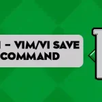 How to Close Vi - VimVi Save and Exit Command