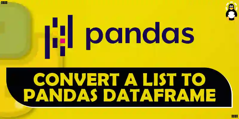 how-to-convert-a-list-to-pandas-dataframe-its-linux-foss