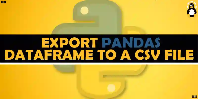 How to Export Pandas DataFrame to a CSV File