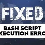 Bash Script Execution Error