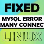 How to Fix MysQL Error Too many connections