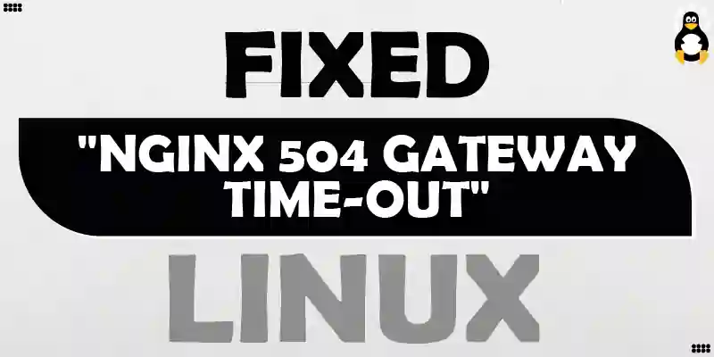 How to Fix nginx 504 gateway time-out