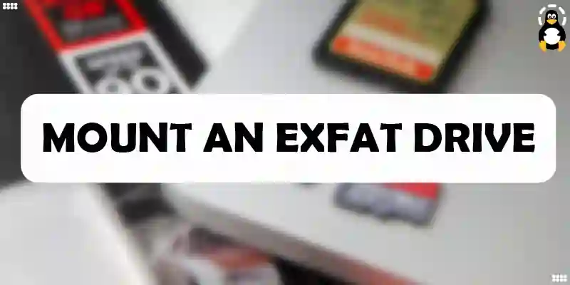 How to Mount an exFAT Drive on Ubuntu Linux
