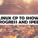 The Alternatives to Linux CP to Show Progress and Speed
