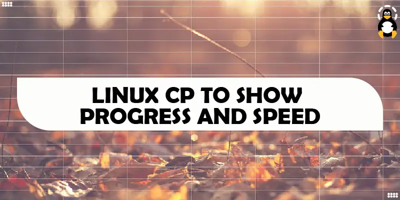 The Alternatives to Linux CP to Show Progress and Speed
