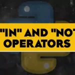 The "in" and "not in" operators in Python