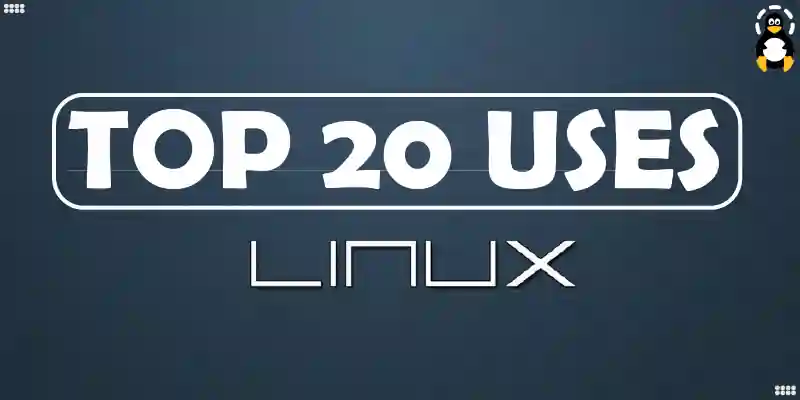 Top 20 Uses of Linux in 2023