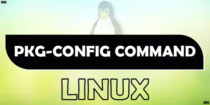 Understanding the pkg-config Linux Command