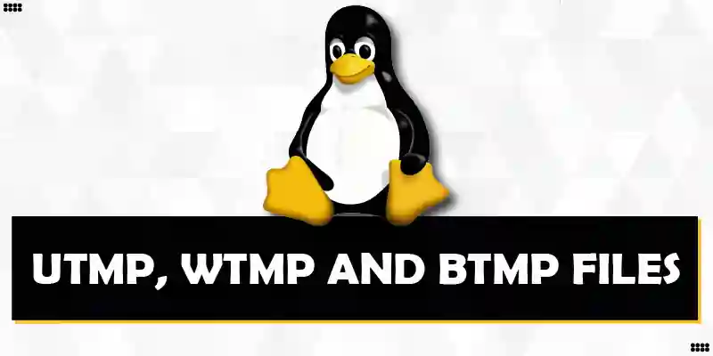 What is the Purpose of utmp, wtmp and btmp Files in Linux