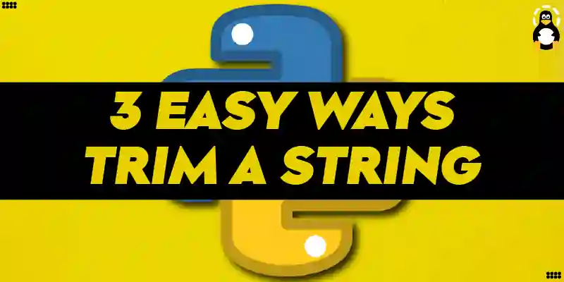 3 Easy Ways to Trim a String in Python