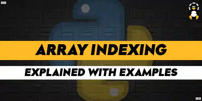 Array Indexing in Python Explained With Examples
