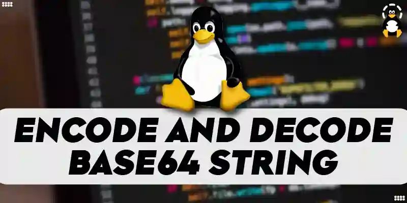 How to Encode and Decode a base64 String From the Command Line