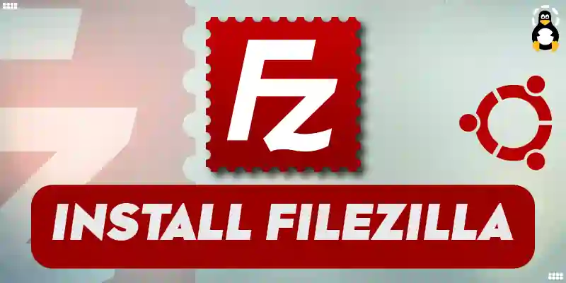 How do I Install Filezilla in Ubuntu