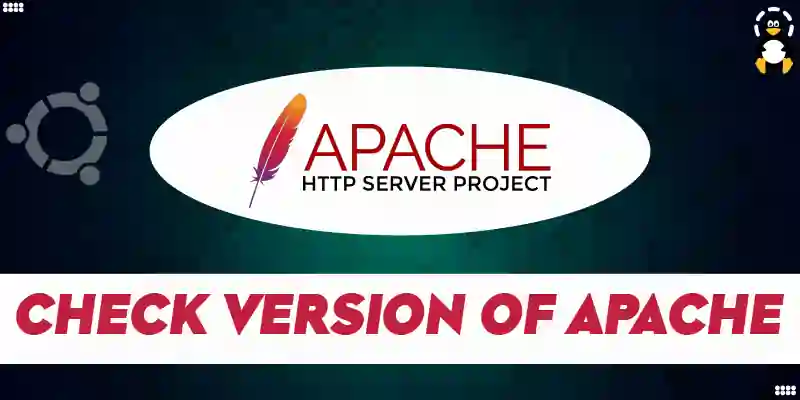How to Check Which Version of Apache is Running in Ubuntu