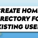 How to Create a Home Directory for Existing Users in Linux