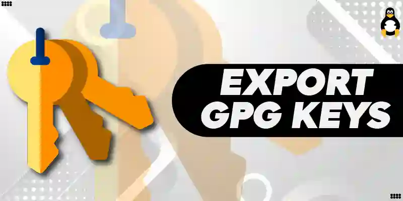 How to Export a GPG Private Key and Public Key to a File