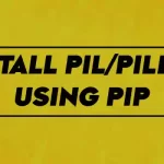 How to Install PILPillow Using PIP