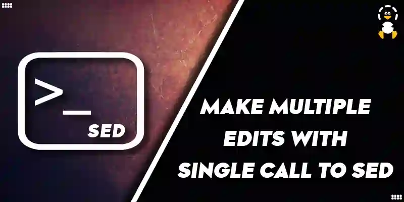 How to Make Multiple Edits With a Single Call to sed