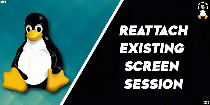 Reattach to an Existing “screen” Session