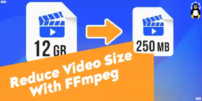 How to Reduce a Video Size With FFmpeg