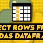 How to Select Rows From Pandas DataFrame
