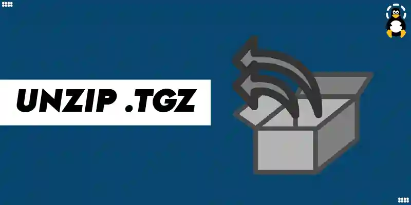 How to Unzip .tgz File Using the Terminal