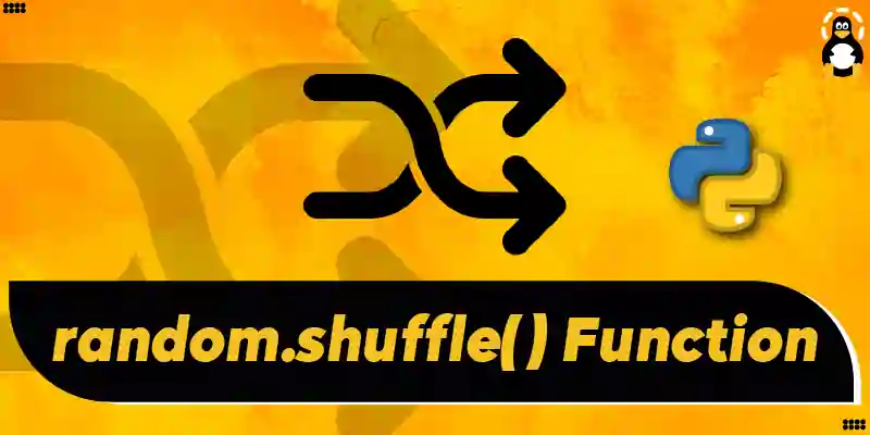 Python random.shuffle() Function to Shuffle List