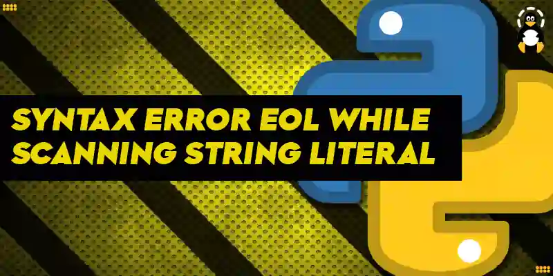 Syntax Error: EOL while scanning string literal