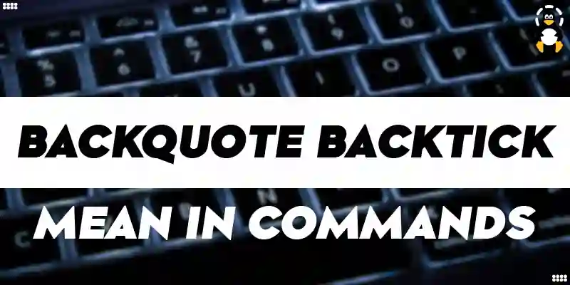 What Does (backquote_backtick) Mean in Commands