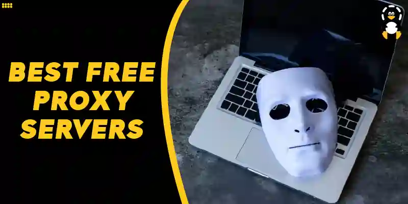Best Free Proxy Servers for Anonymous Web Browsing
