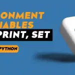 Environment Variables in Python Read, Print, Set