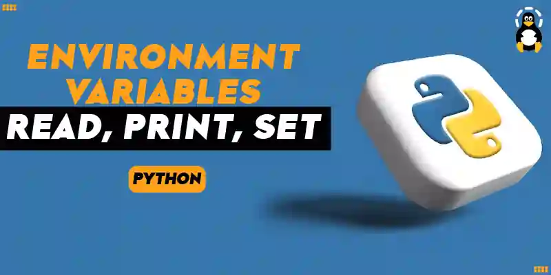 Environment Variables in Python Read, Print, Set