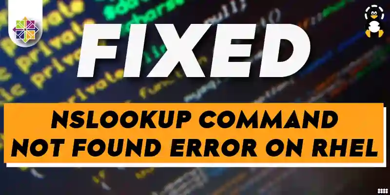Fix _Nslookup_ command not found_ error on RHEL_CentOS