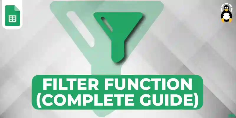 Google Sheets FILTER Function (Complete Guide)