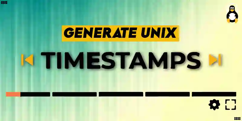 How Can I Generate Unix Timestamps