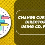 How to Change Current Directory Using cd, pwd in Bash Script