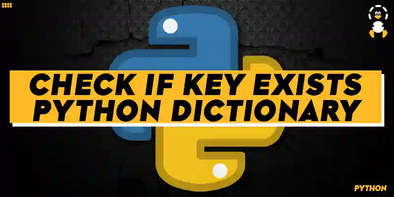 How To Check If Key Exists In A Python Dictionary? – Its Linux Foss