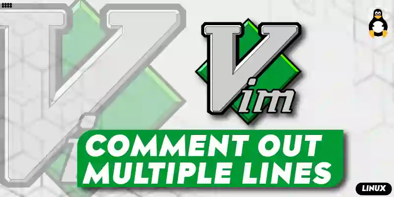 How to Comment Out Multiple Lines at Once in Vim Editor