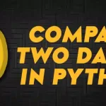 How to Compare Two Dates in Python