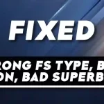 Wrong Fs Type, Bad Option, Bad Superblock