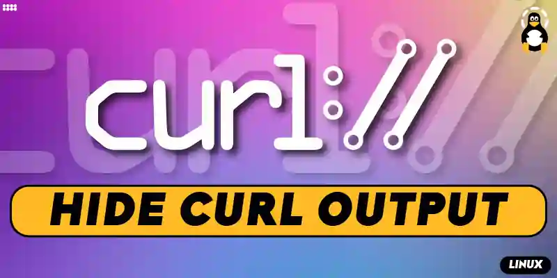 How to Hide curl Output in Linux