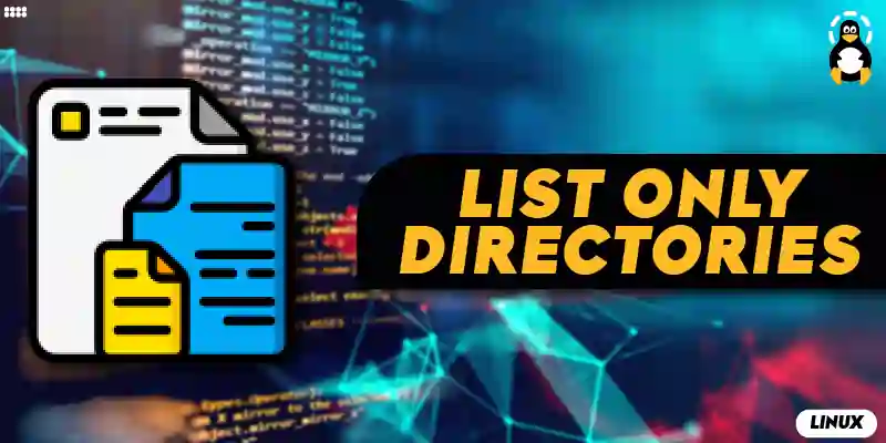 How to List Only Directories Using Is in Bash