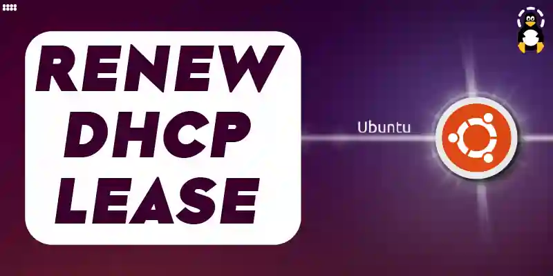 How To Renew My DHCP Lease On Ubuntu Its Linux FOSS