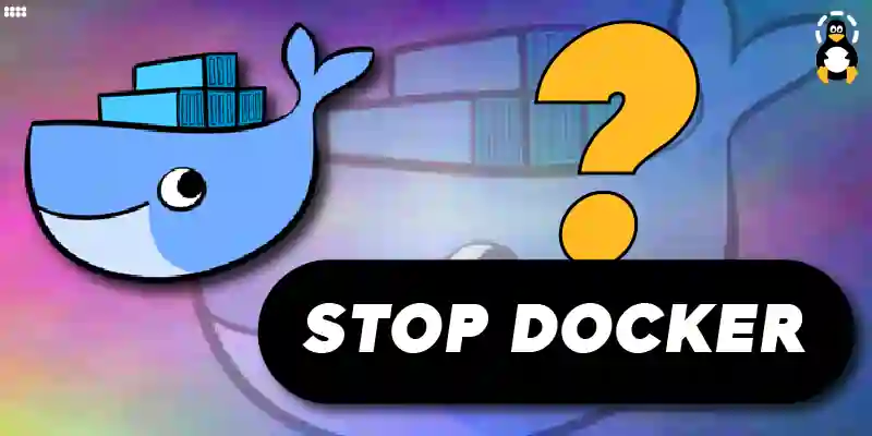 How to Stop Docker in Linux
