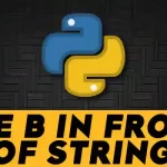 How to Use b in Front of String in Python