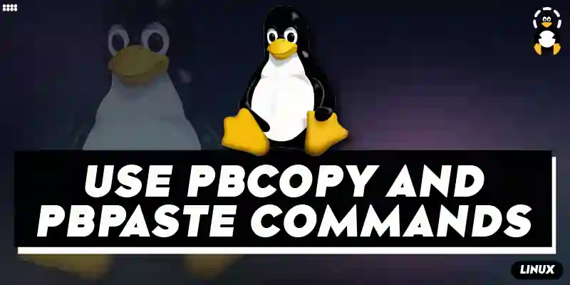 How to Use pbcopy and pbpaste Commands on Linux-