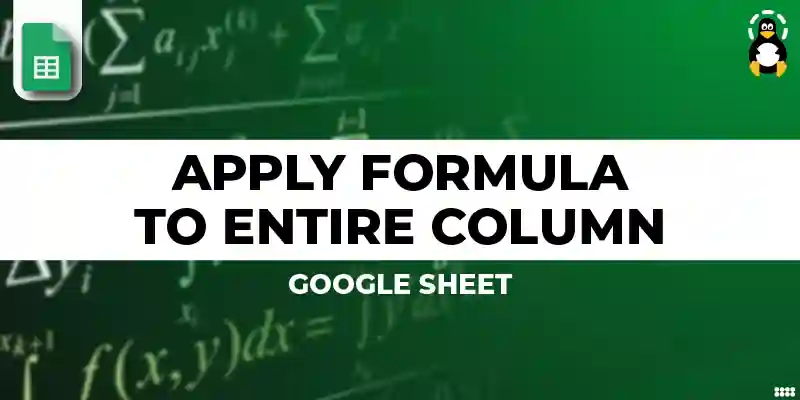How to Apply Formula to Entire Column in Google Sheets
