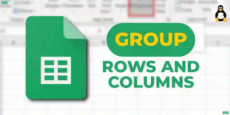How to Group Rows and Columns in Google Sheets